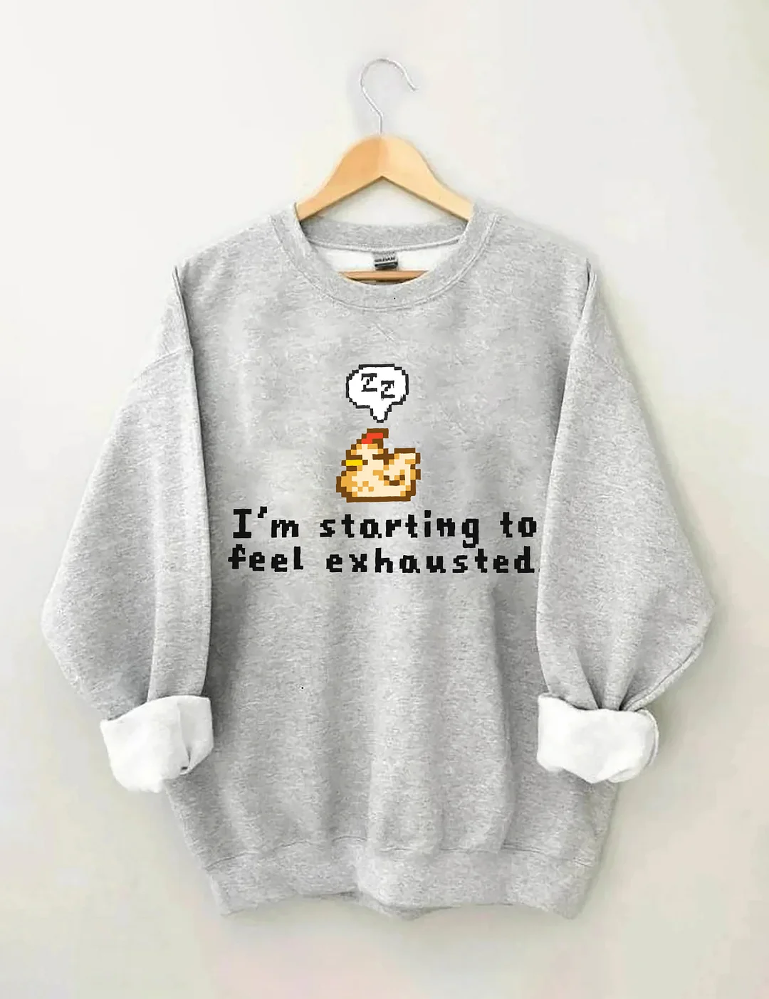 I'm Starting To Feel Exhausted Sweatshirt