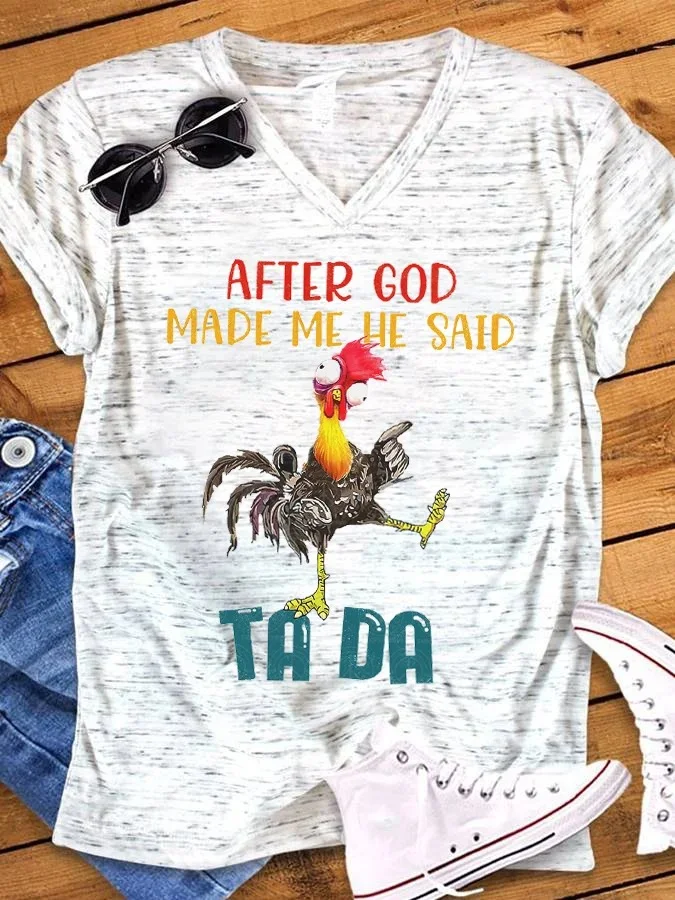 Women'sAfter God Made Me He Said TADA V-Neck T-Shirt