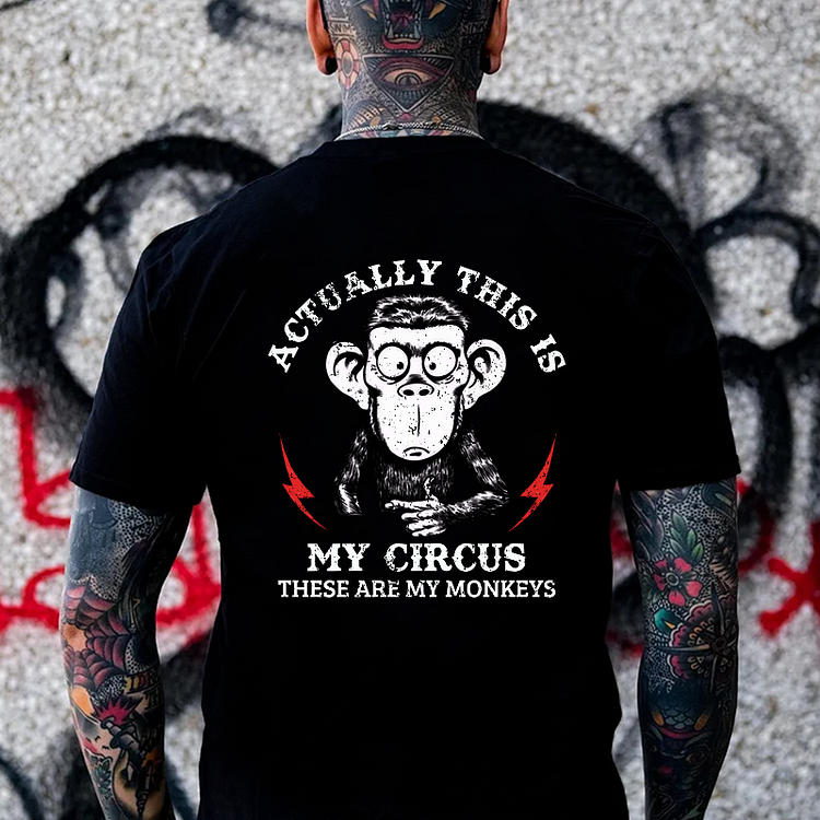 Actually This Is My Circus These Are My Monkeys T-shirt