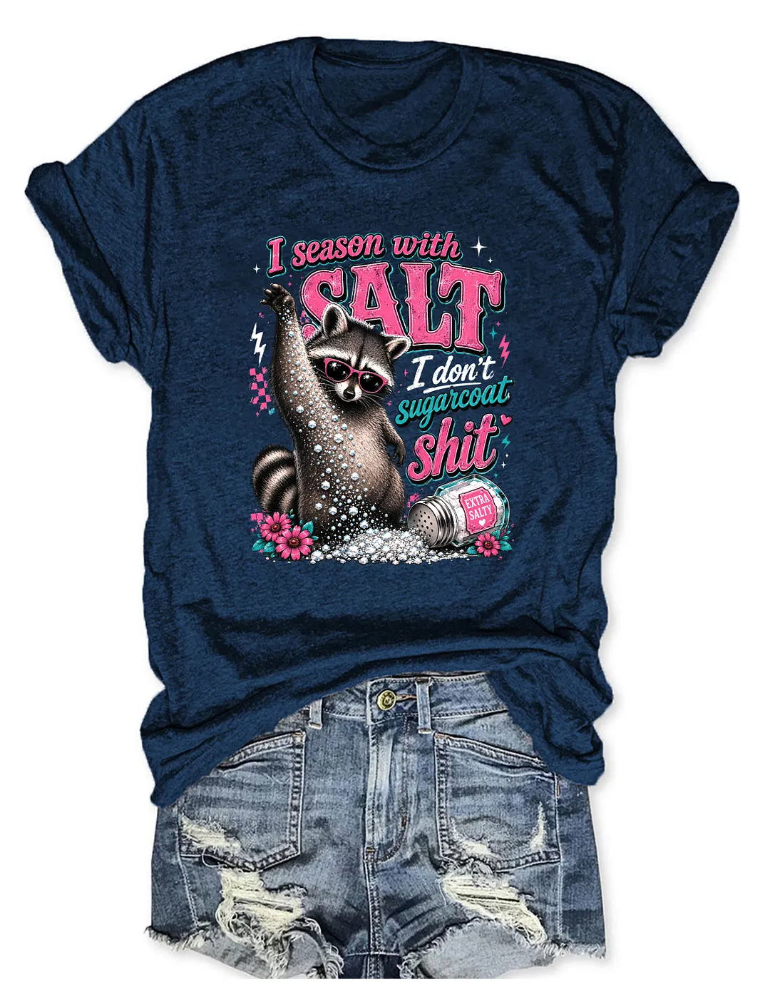 I Season With Salt I Don't Sugarcoat Shit T-shirt