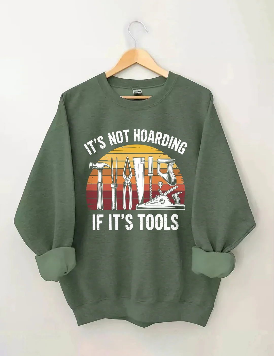 It&rsquo;s Not Hoarding If It&rsquo;s Tools Sweatshirt