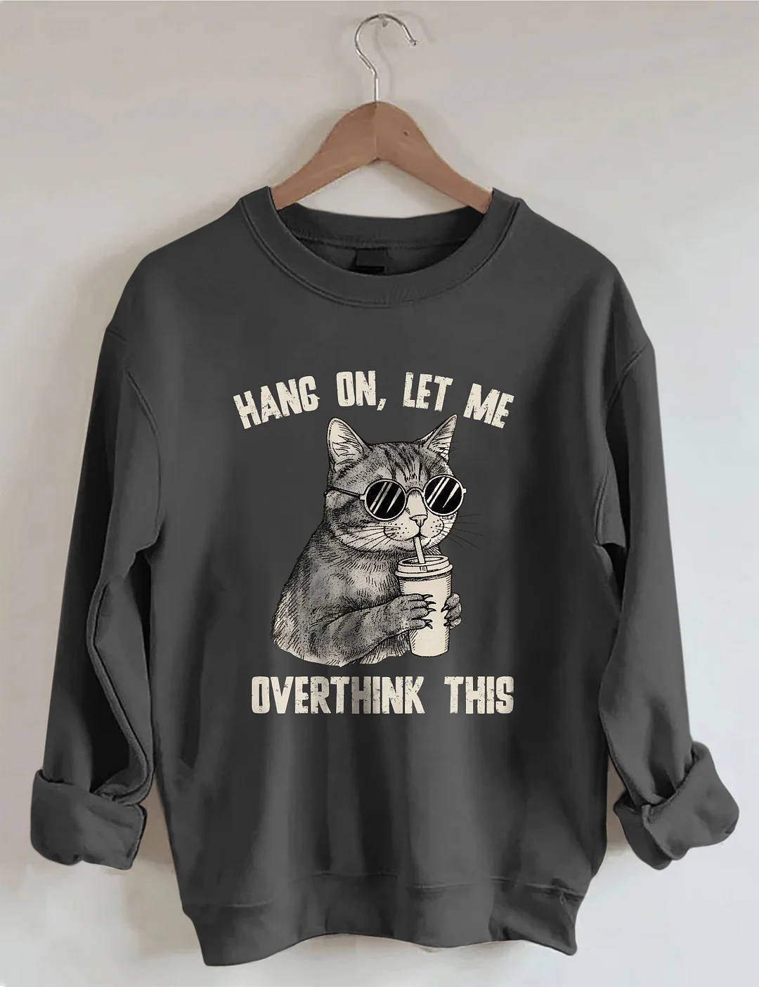 Hang On Let Me Overthink This Sweatshirt