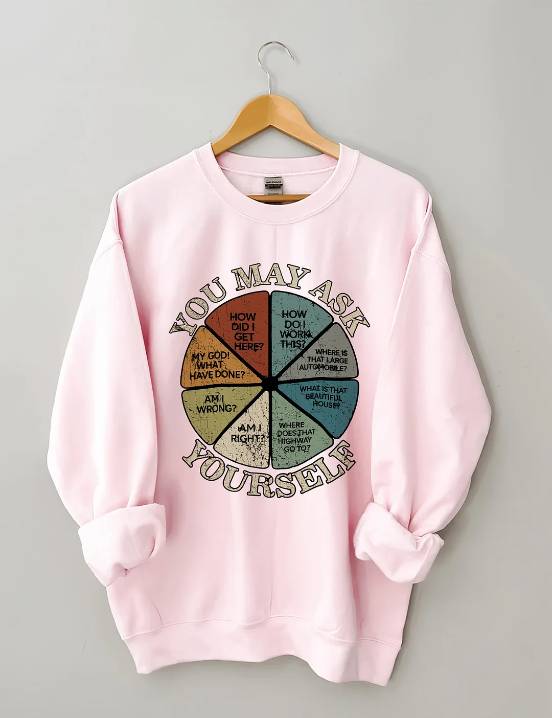 You May Ask Yourself Sweatshirt