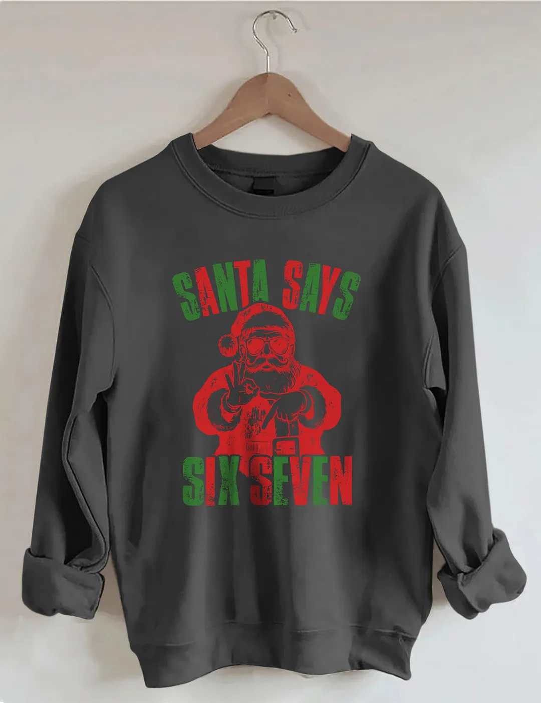 Santa Says Six Seven Sweatshirt