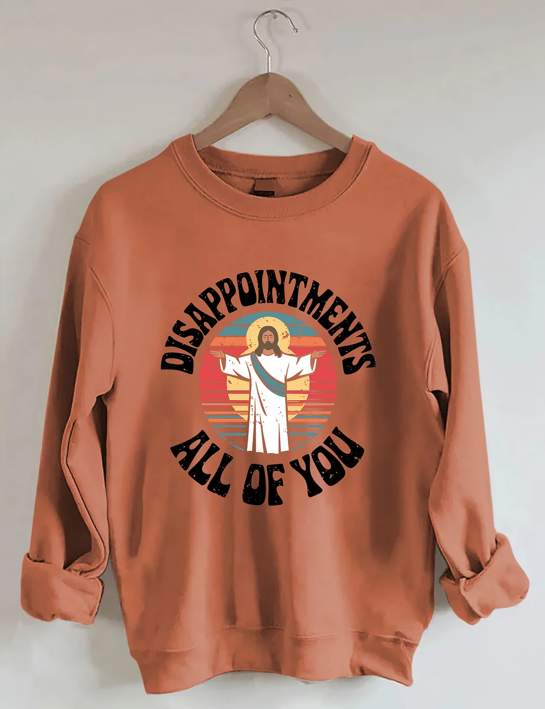 Disappointments All Of You Sweatshirt