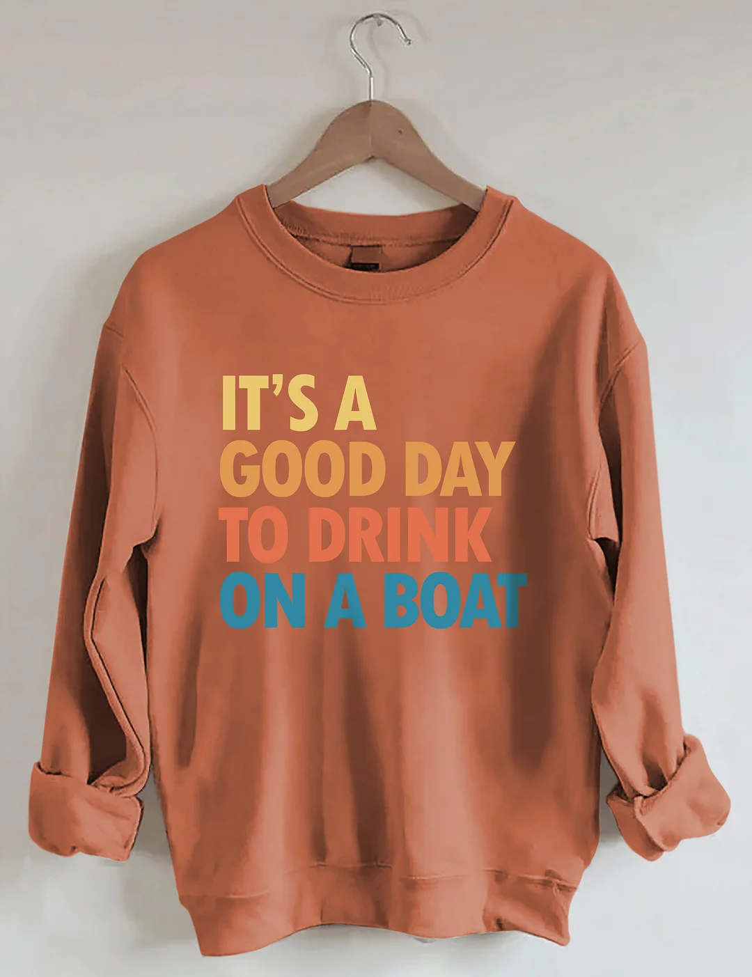 It's A Good Day To Drink On A Boat Sweatshirt
