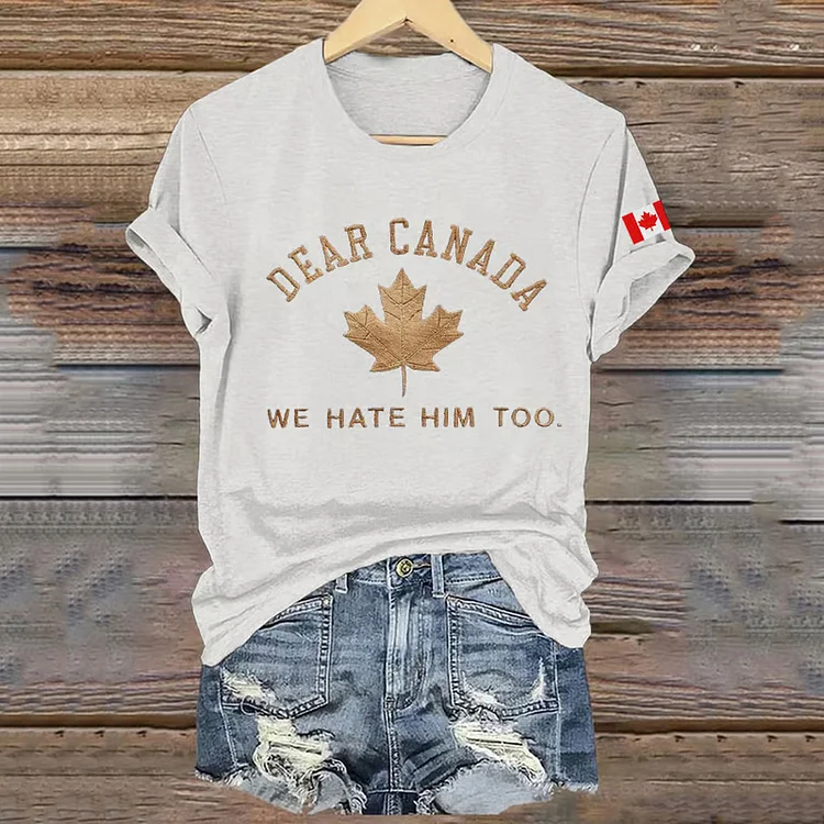 VChics Women's Dear Canada We Hate Him Too Printed Short-sleeved T-shirt