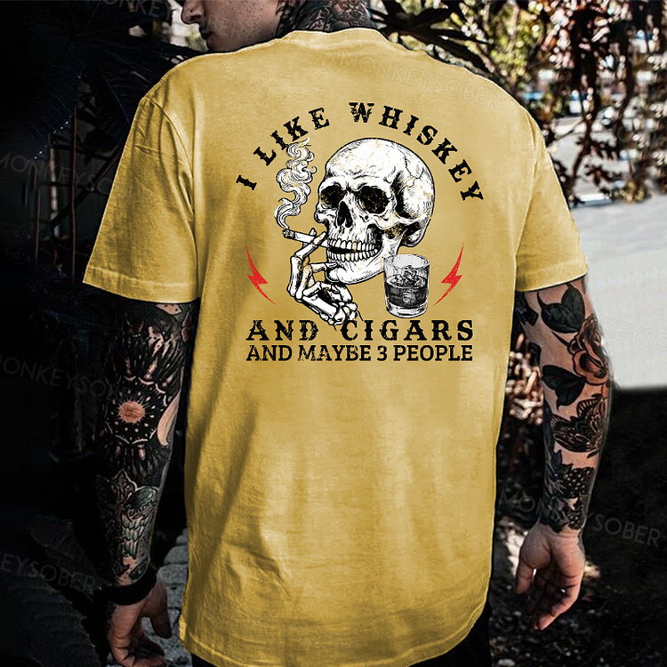 I Like Whiskey And Cigars And Maybe 3 People T-shirt