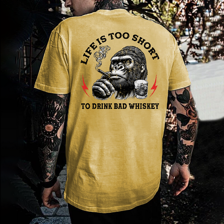 Life Is Too Short To Drink Bad Whiskey T-shirt