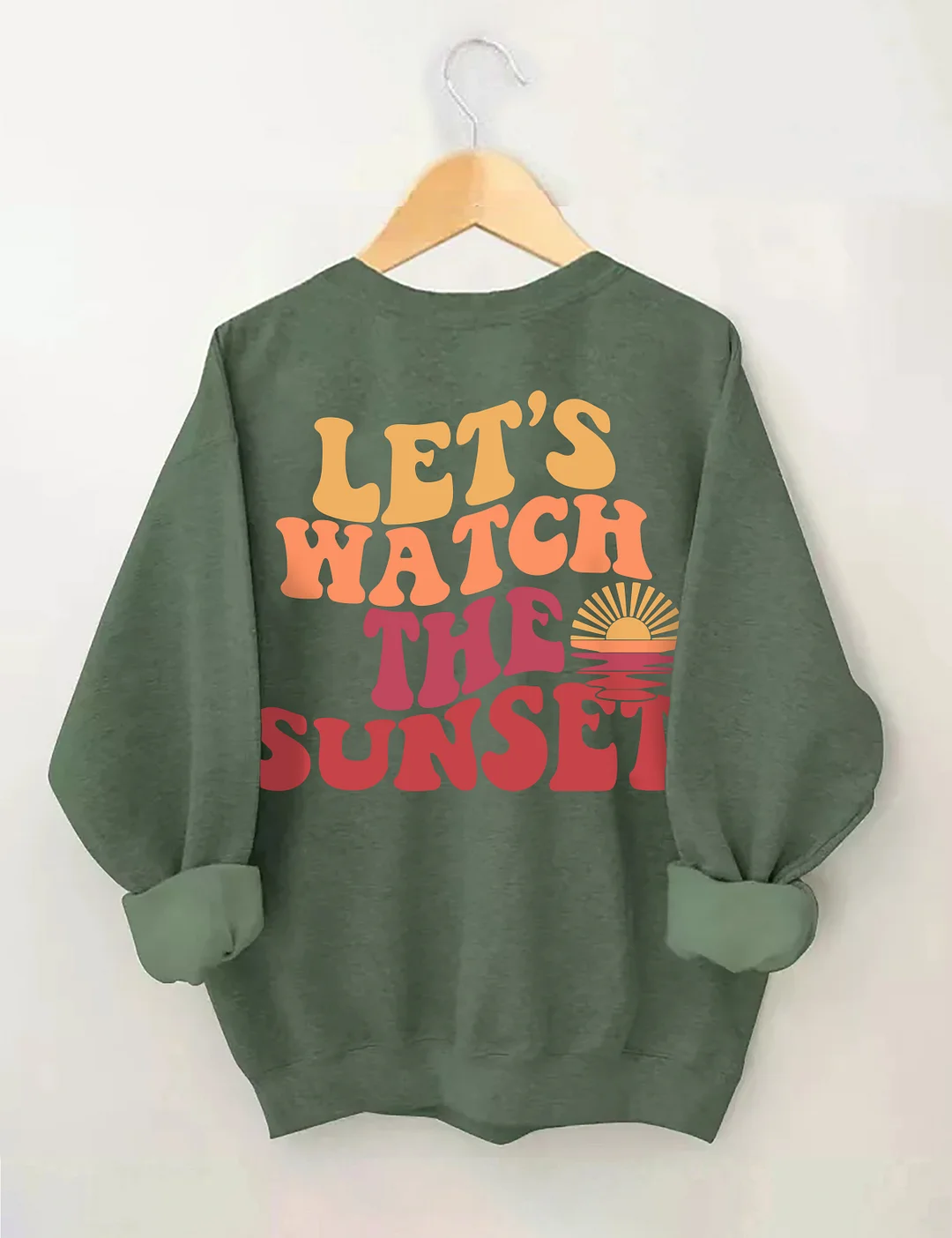 Lets Watch The Sunset Sweatshirt