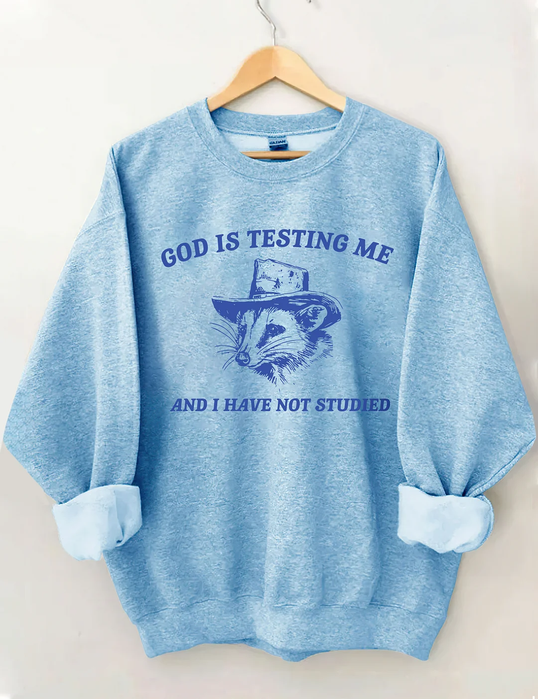 God Is Testing Me Sweatshirt