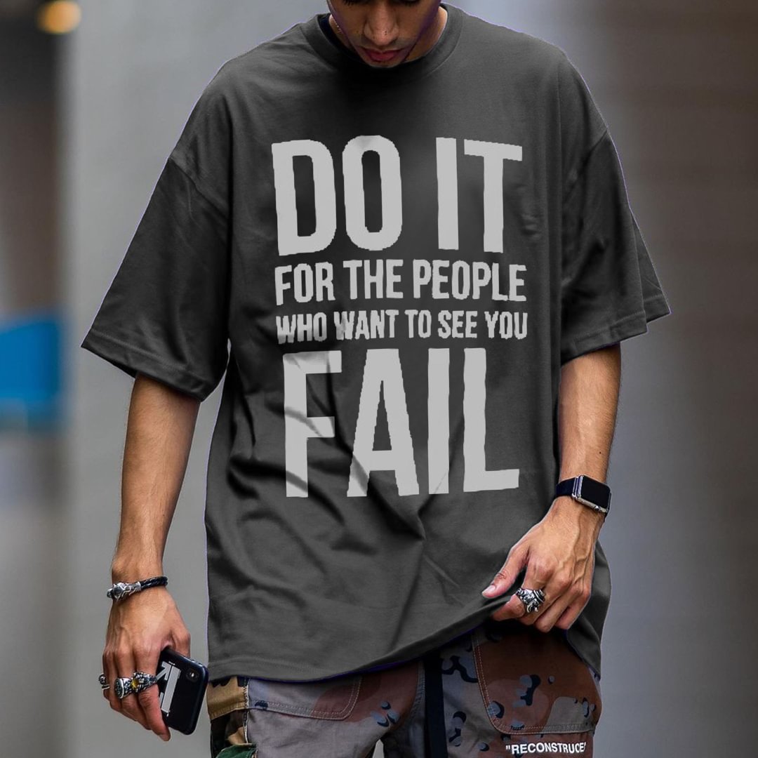 Do It For Those Who Want To See You Fail Men's T-Shirt、、URBENIE
