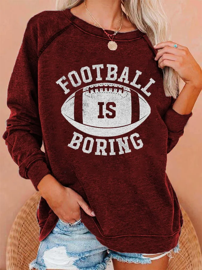 Women's Funny Football Is Boring Casual Sweatshirt