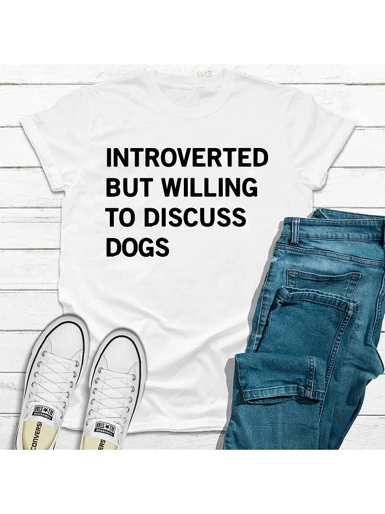 Bestdealfriday Introverted But Willing To Discuss Dogs Women's T-Shirt