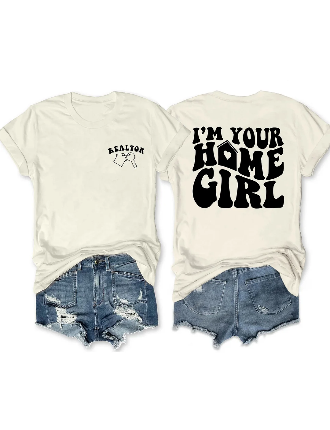 I'm Your Home Girl Realtor T-shirt