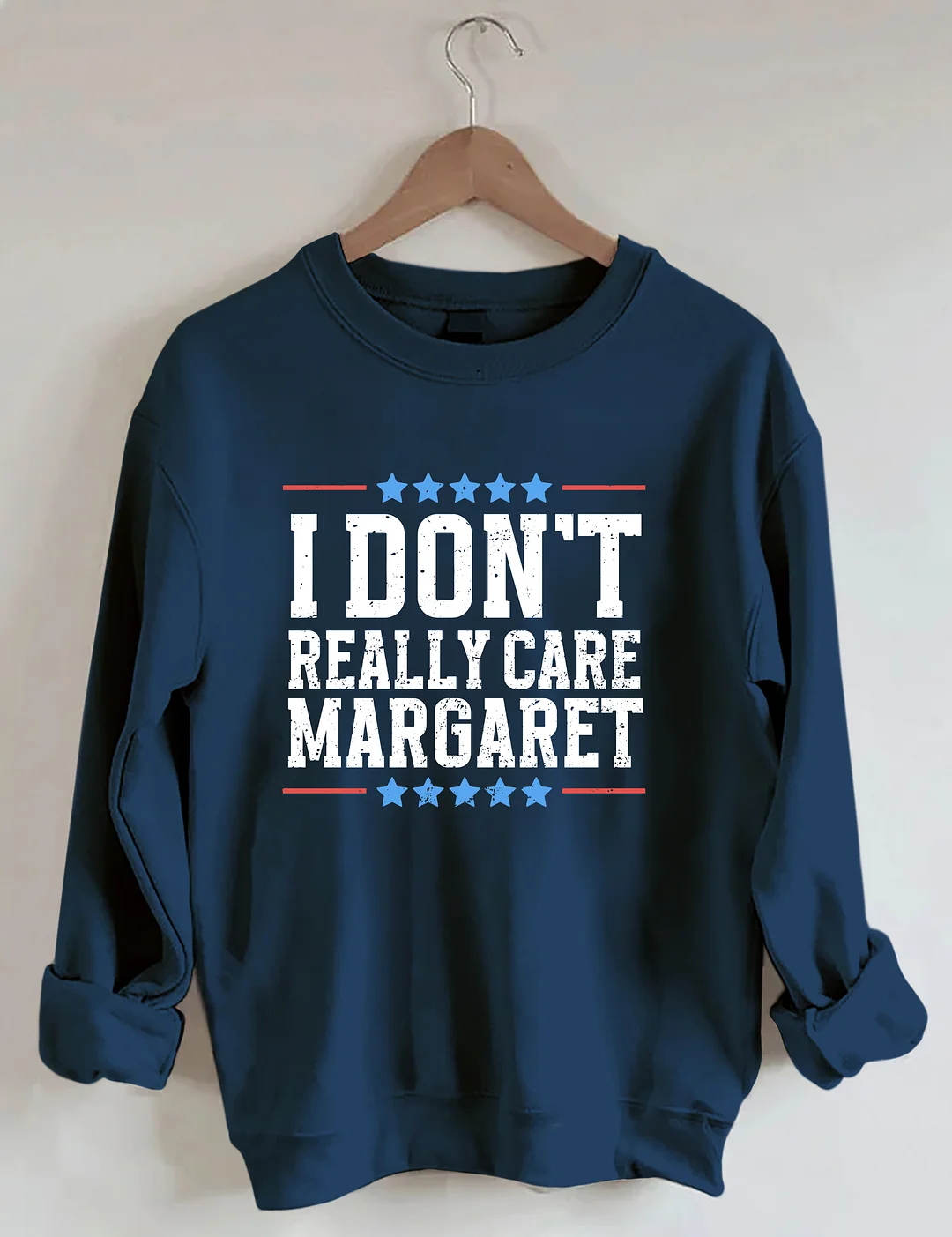 I Don't Really Care Margaret Sweatshirt
