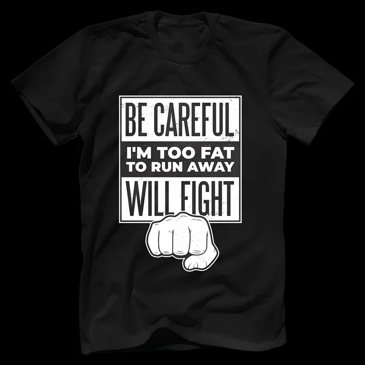 Fat Will Fight T-Shirt