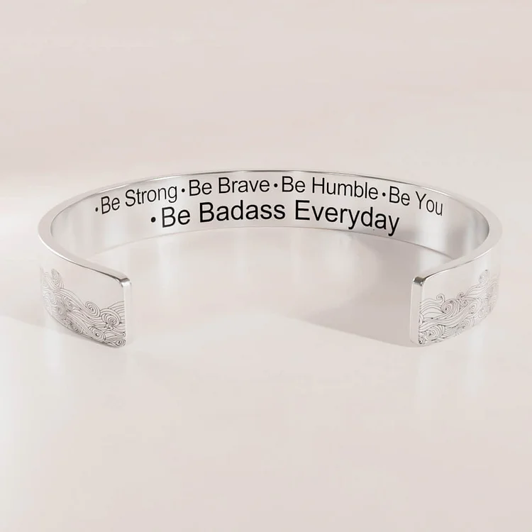 For Daughter - Be Strong, Be Brave, Be Humble, Be You Be BADASS Everyday Wave Cuff Bracelet
