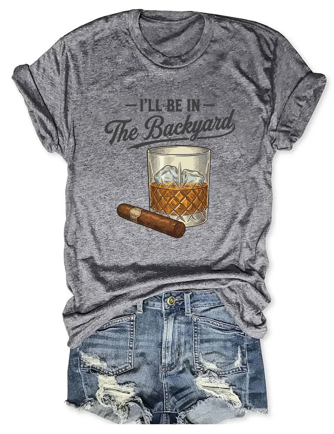 I'll Be In The Backyard T-shirt