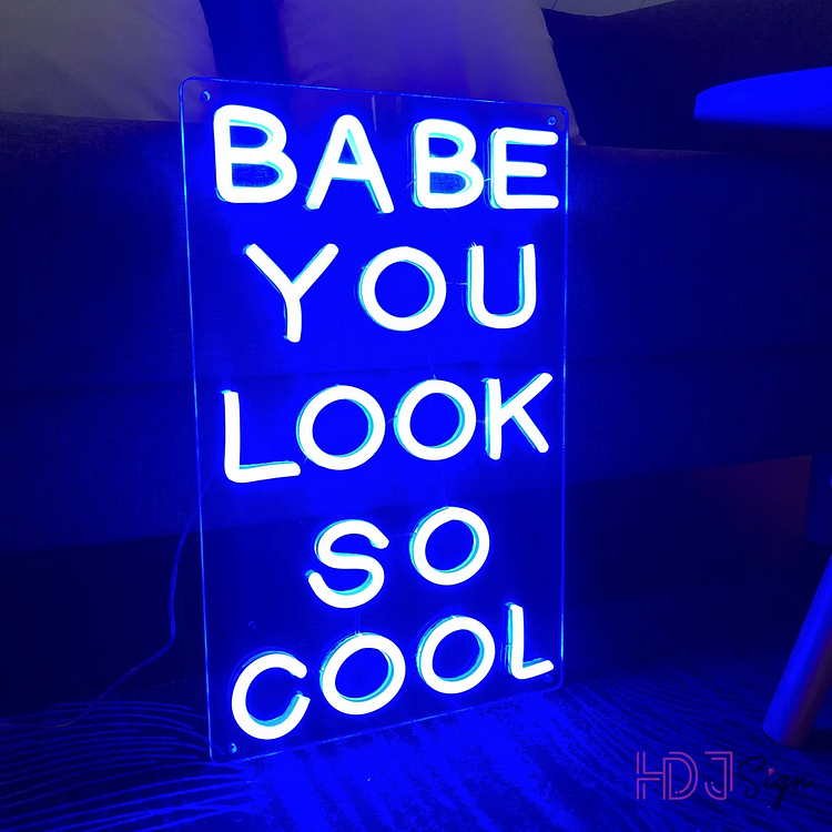 BABE YOU Look So Cool Neon Sign Custom Neon Sign Lights Decor GRIL Room Wall Decor Home Personalized Gifts From
