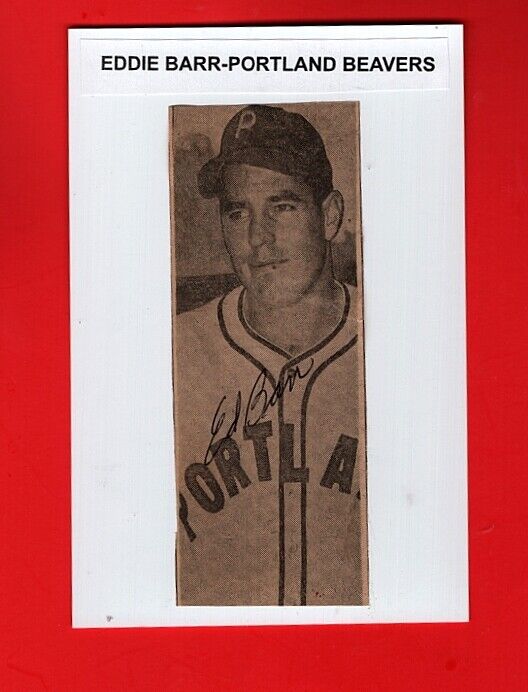 1949/53 EDDIE BARR-PCL-PORTLAND BEAVERS VINTAGE AUTOGRAPHED 4X6 Photo Poster painting-d.1983