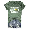 Go Packers And Fuck Da Bears Tee