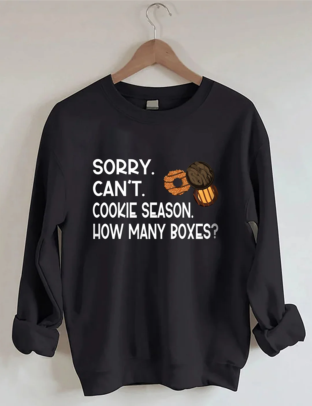 Sorry Can't Cookie Season How Many Boxes Sweatshirt