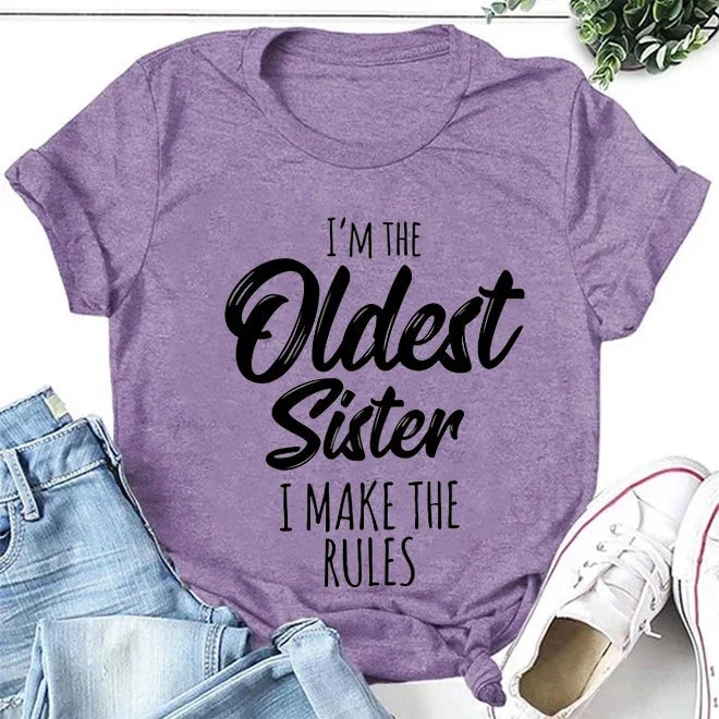 I Am The Oldest Sister Fashion Letter Print Women Slogan T-Shirt socialshop