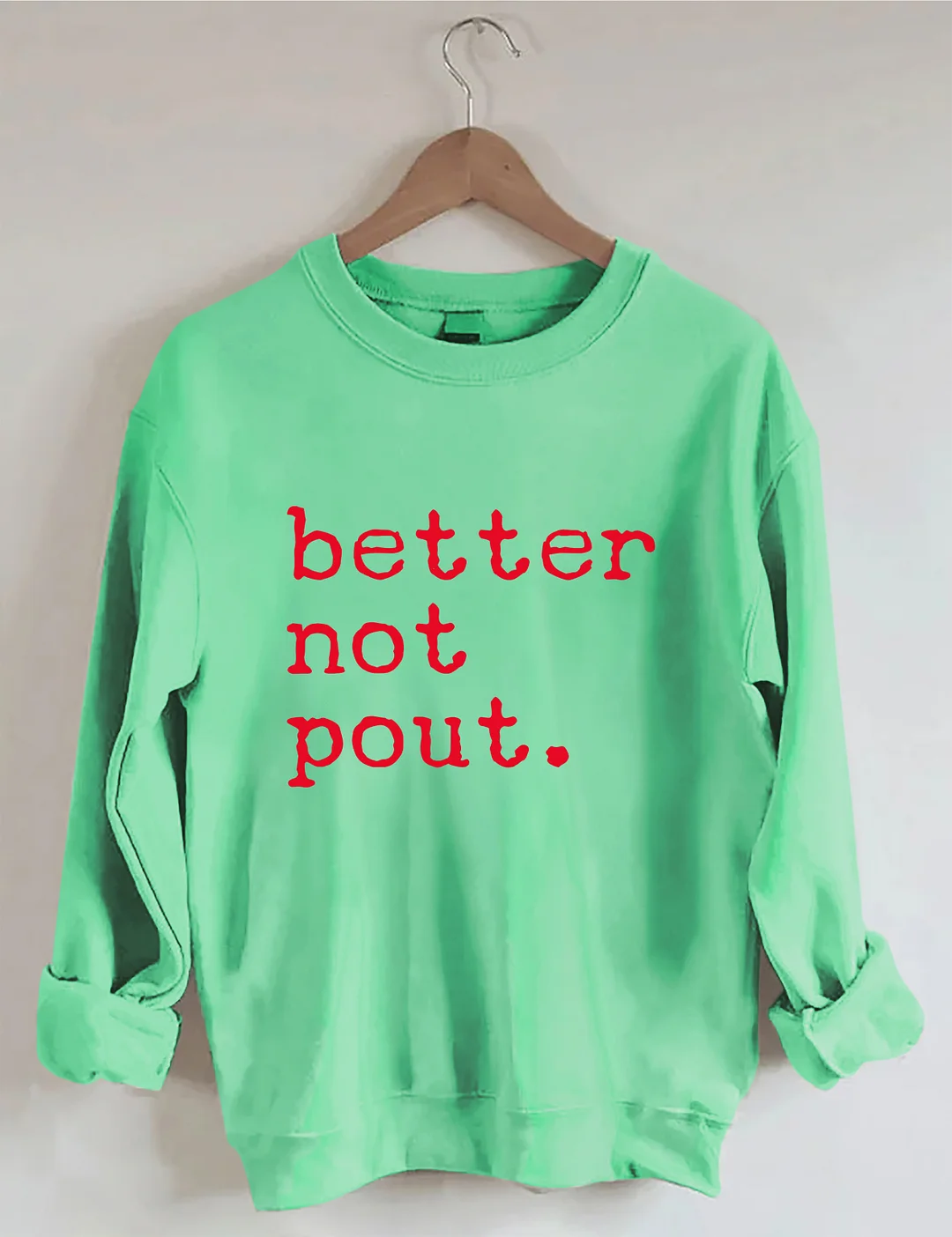 Better Not Pout Sweatshirt