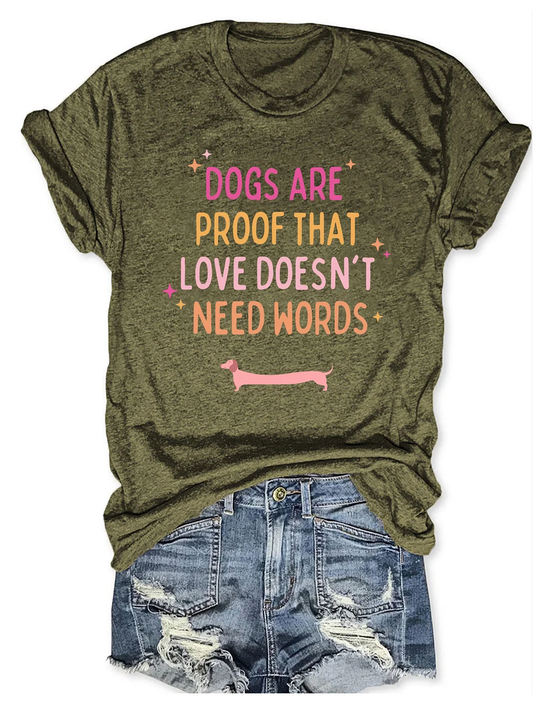 Dogs Are Proof That Love Doesn't Need Words T-shirt