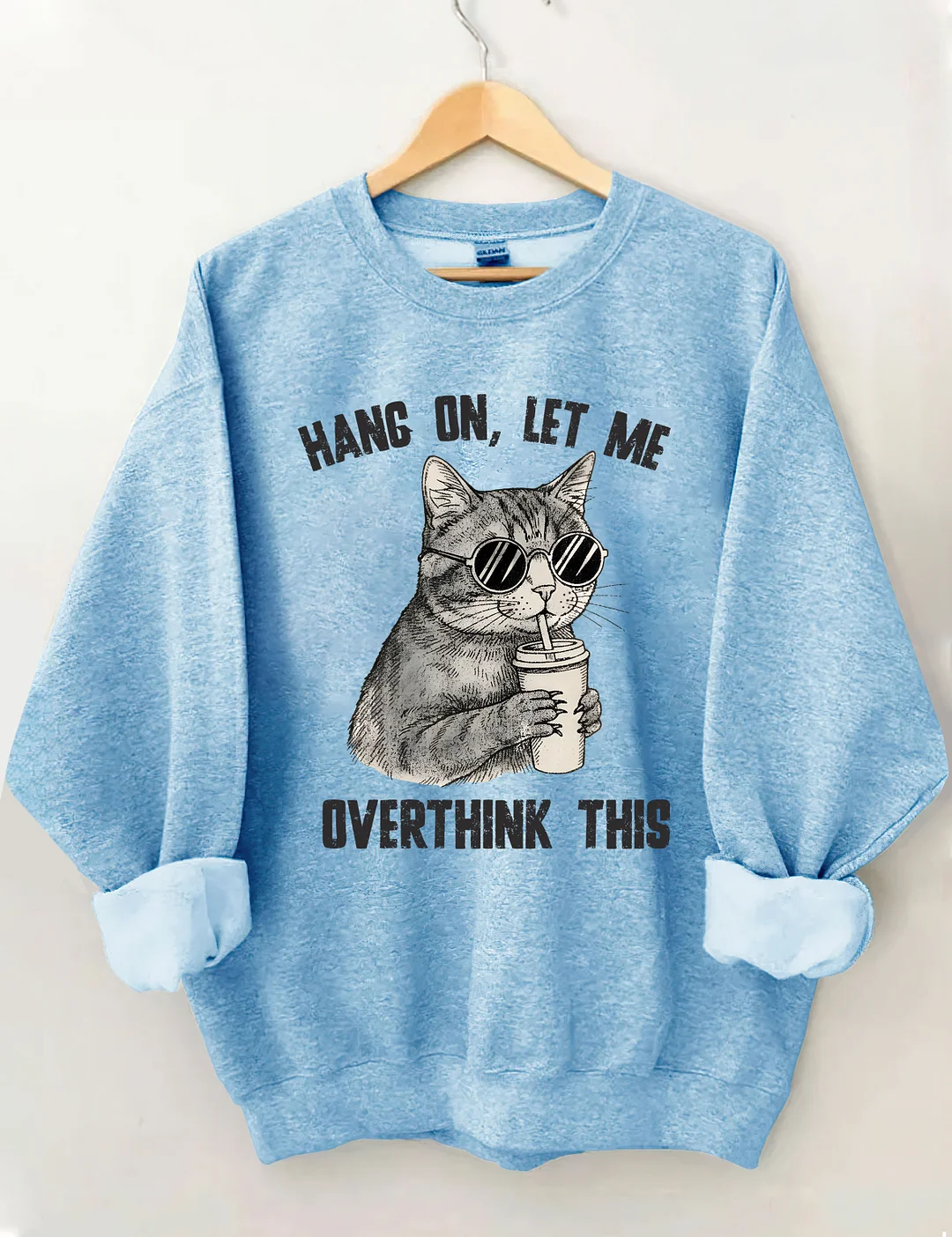 Hang On Let Me Overthink This Sweatshirt