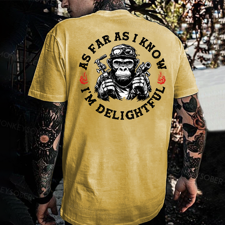 As Far As I Know I'm Delightful T-shirt