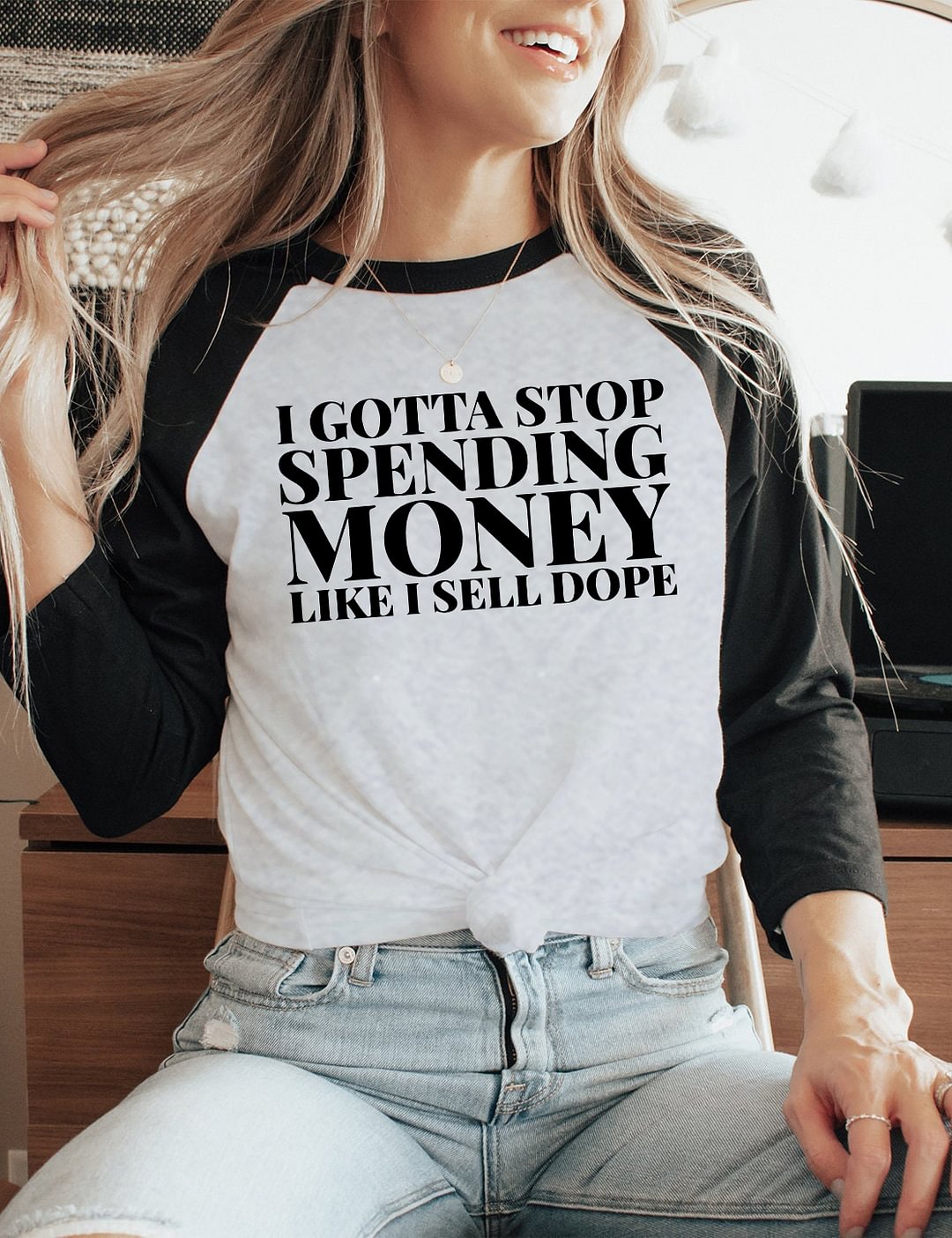I Gotta To Stop Spending Money 3/4 T-Shirt