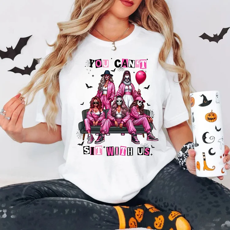 You Can't Sit With Us T-shirt, V-neck, Sweatshirt, Hoodie