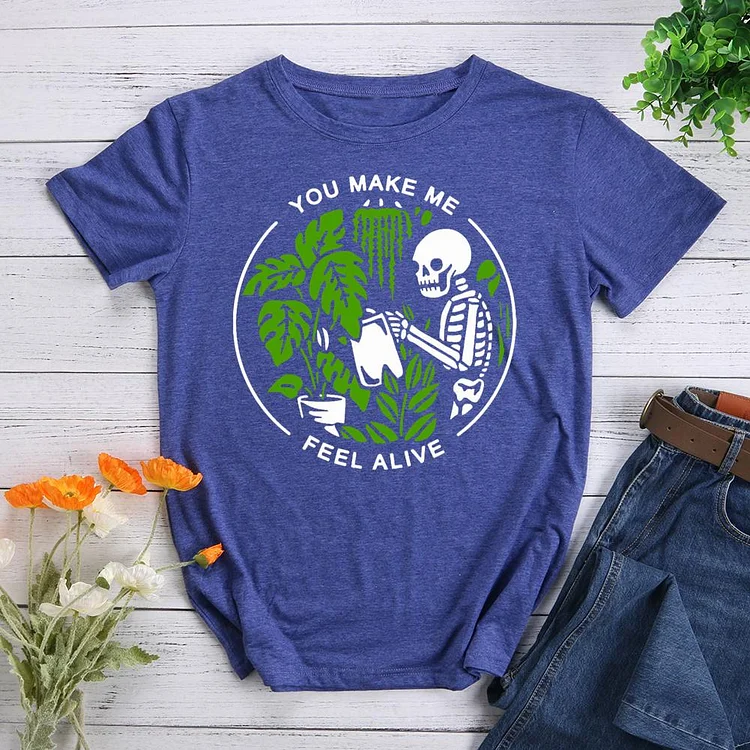 You Make Me Feel Alive Round Neck T-shirt