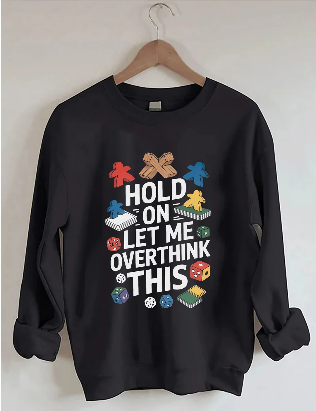 Hold On Let Me Overthink This Sweatshirt