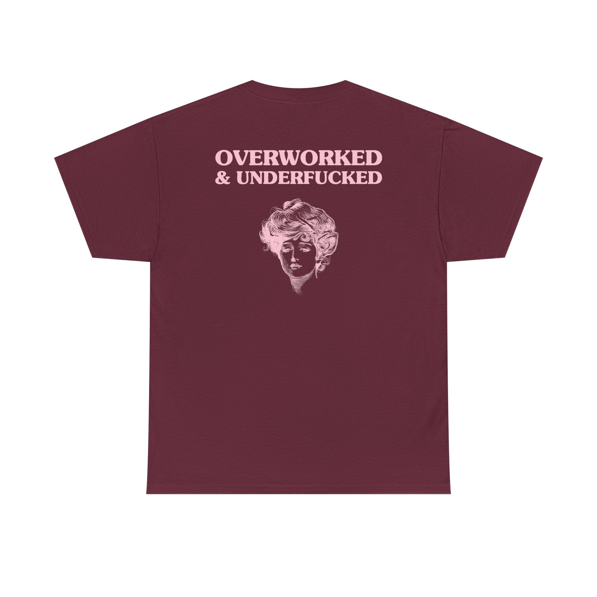 Overworked & Underfucked - BACK DESIGN - T-SHIRT