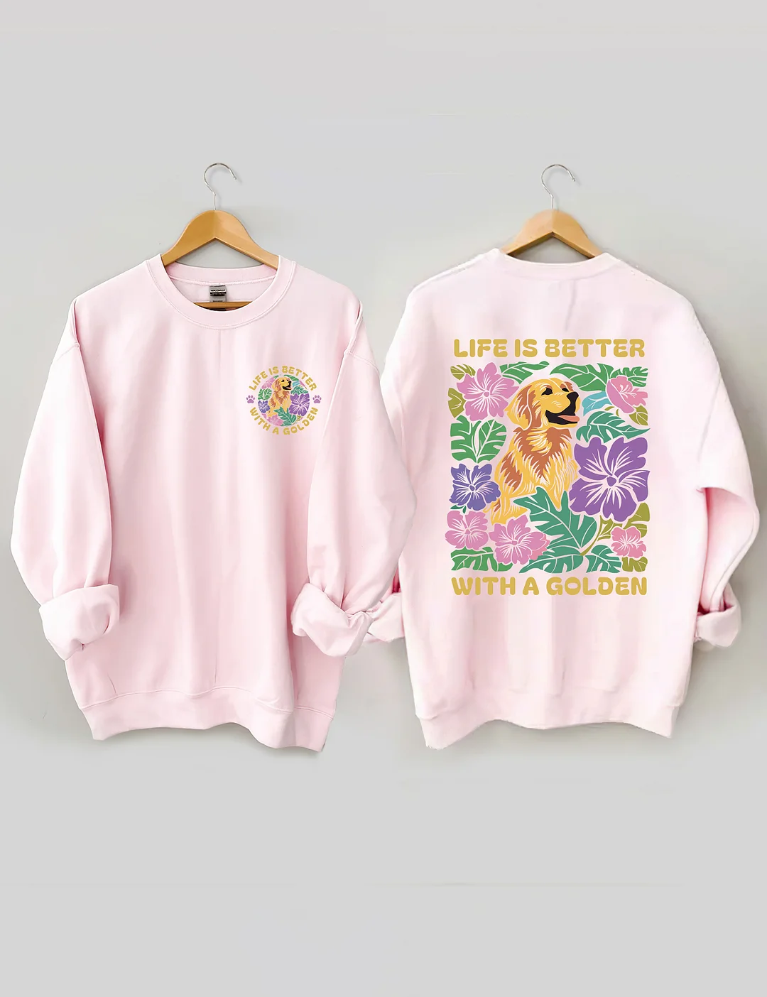 Life Is Better With A Golden Sweatshirt