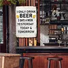 I only drink beer - Vintage Metal Signs - 20*30cm/30*40cm