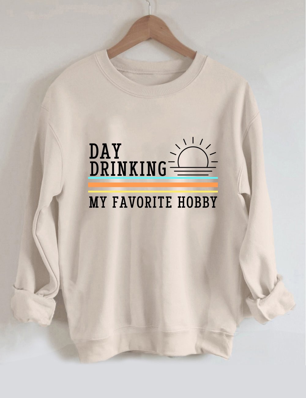 Day Drinking My Favorite Hobby Sweatshirt