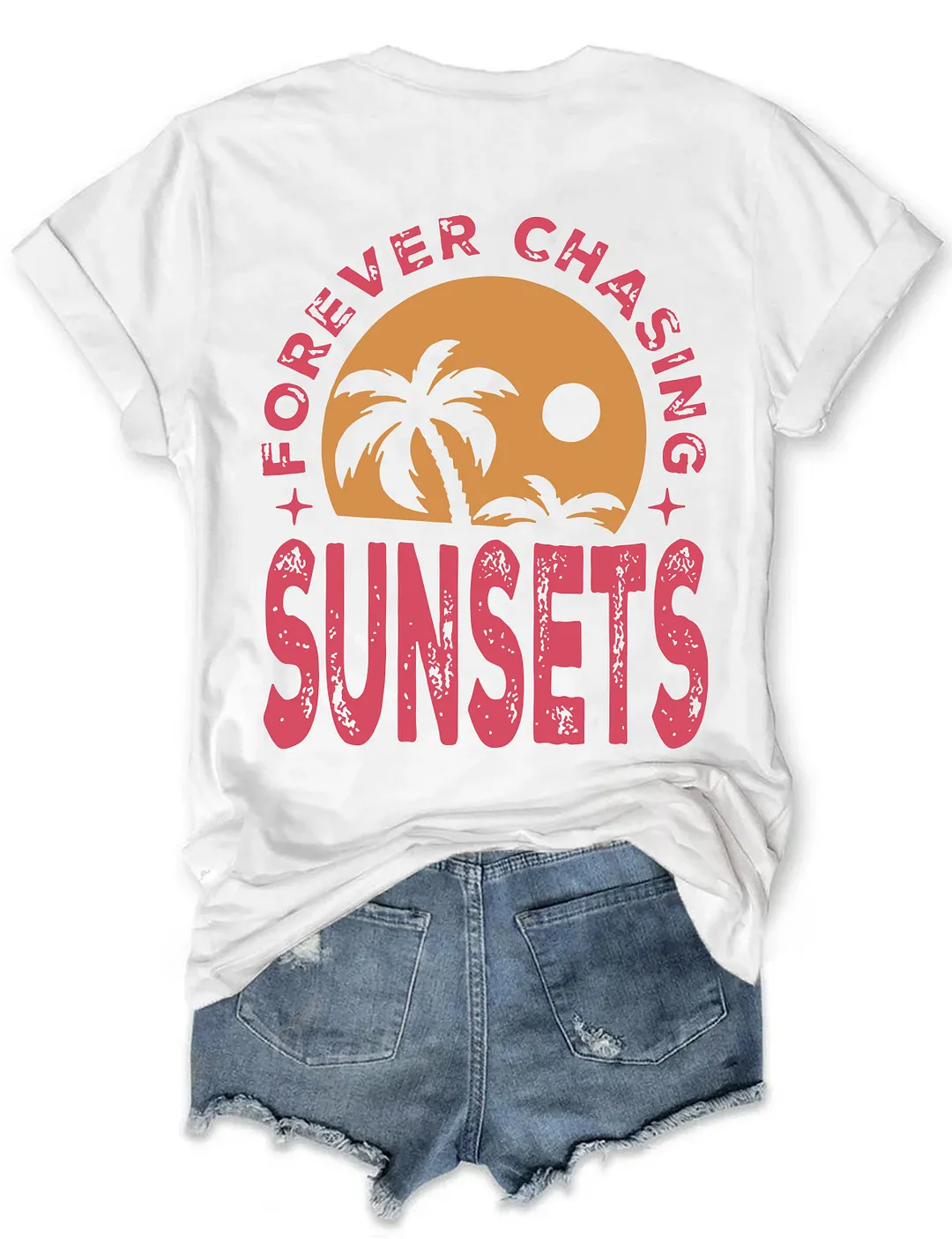 Forever Chasing Sunsets | Trendy Summer T-shirt For Women