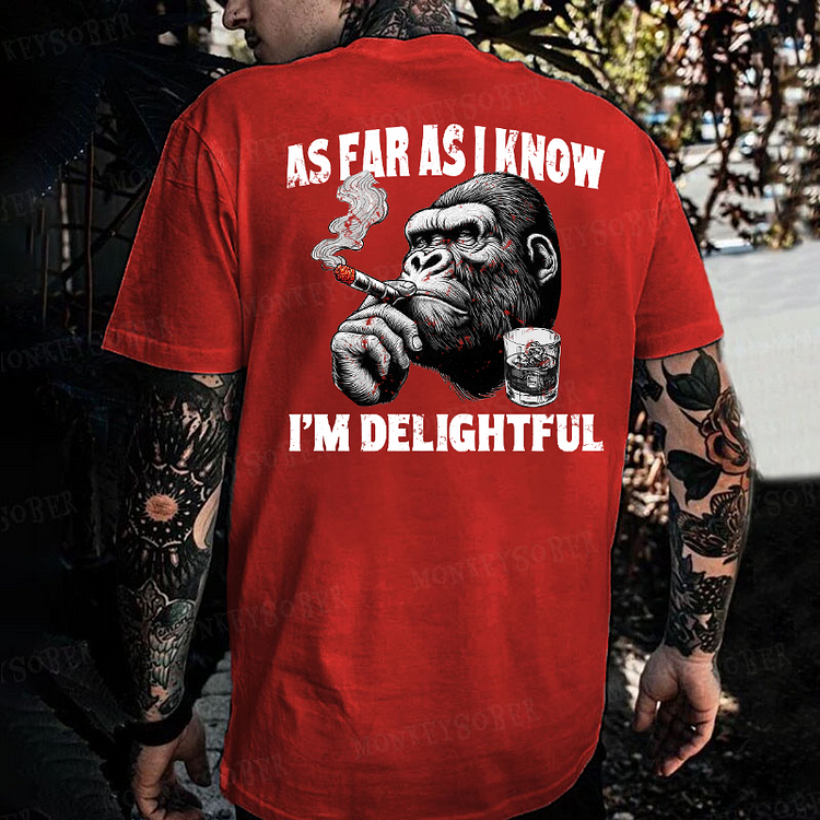 As Far As I Know I'm Delightful Monkey T-shirt