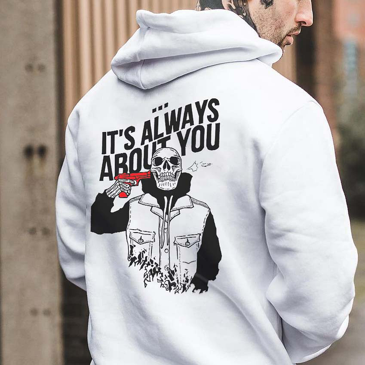It's Always About You Printed Men's Casual Hoodie