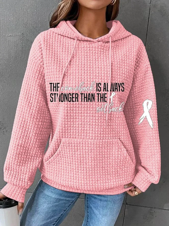 Women's The Comeback Is Always Stronger Than The Setback Breast Cancer Printed Waffle Hooded Sweatshirt socialshop