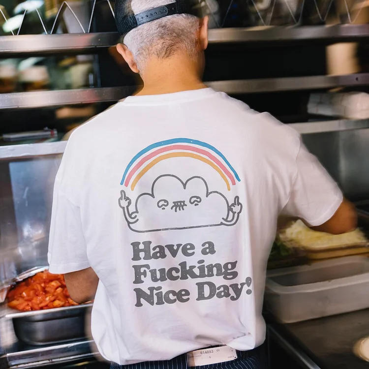 Have A Fucking Nice Day! T-shirt