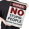 No Stupid People - Metal Tin Signs(8*12Inch/12*16Inch)
