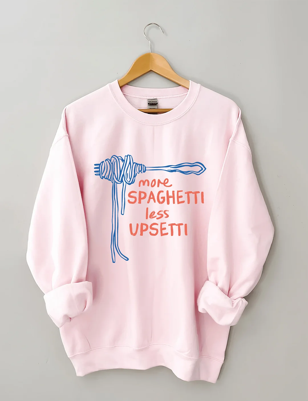 More Spaghetti Less Upsetti Sweatshirt