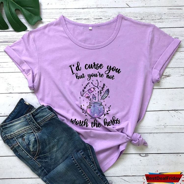 Colored I'd Curse You But You're Not Worth The Herbs T-shirt Aesthetic Witchy Woman Graphic Tee Top Gothic Magical Witch Tshirt