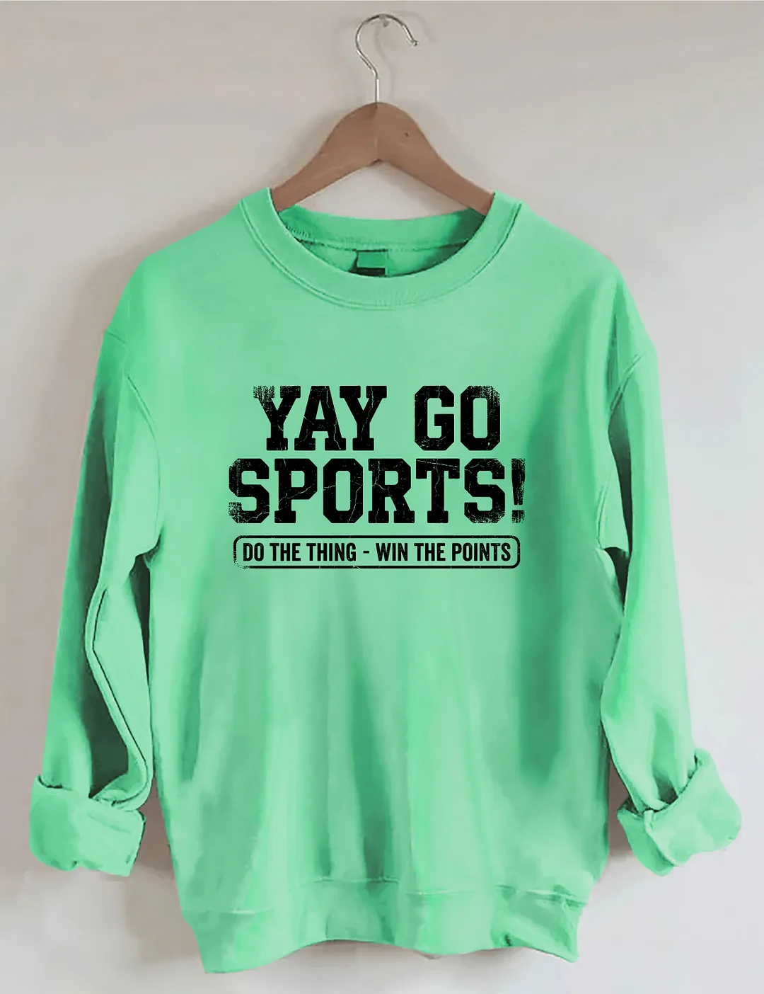 Yay Go Sports Do The Thing Win The Points Sweatshirt