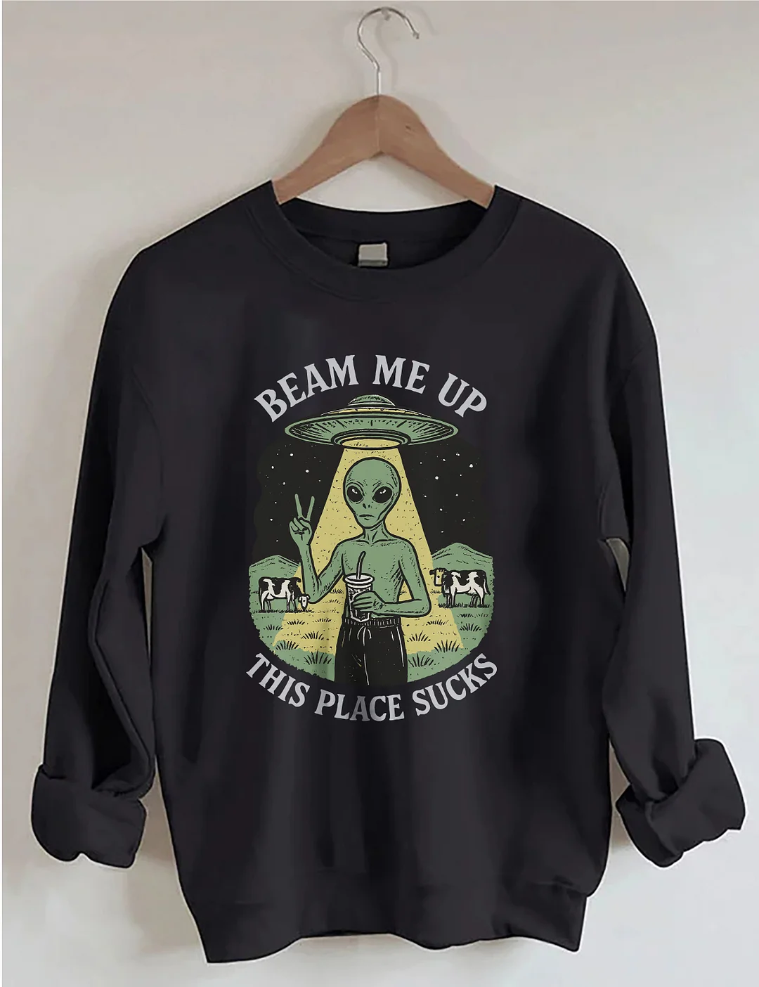 Beam Me Up This Place Sucks Sweatshirt